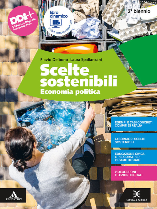 Scelte sostenibili. Economia politica. Per il 2° biennio degli Ist. tecnici e professionali