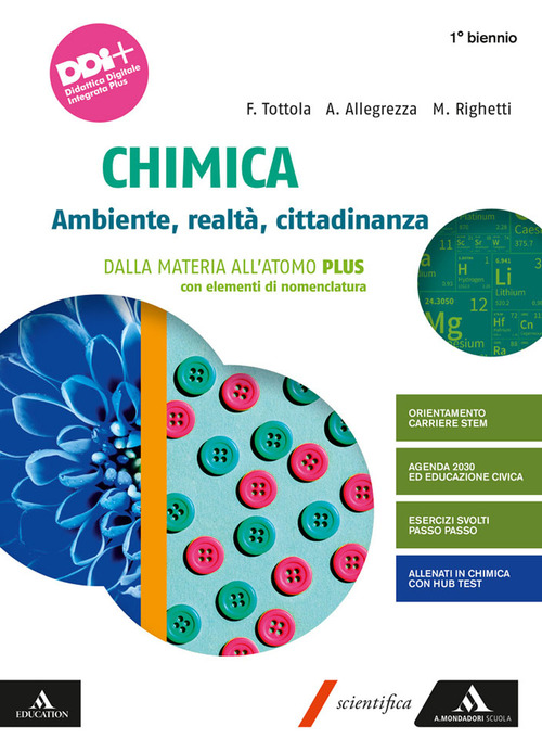 Chimica. Ambiente, realtà, cittadinanza. Dalla materia all'atomo PLUS con elementi di nomenclatura. Per il primo biennio delle Scuole superiori