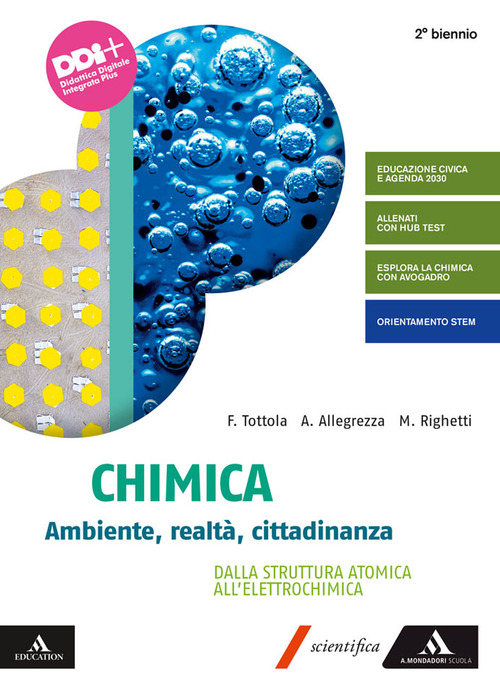 Chimica. Ambiente, realtà, cittadinanza. Dalla struttura atomica all'elettrochimica. Per il 2° biennio dei Licei e gli Ist. magistrali