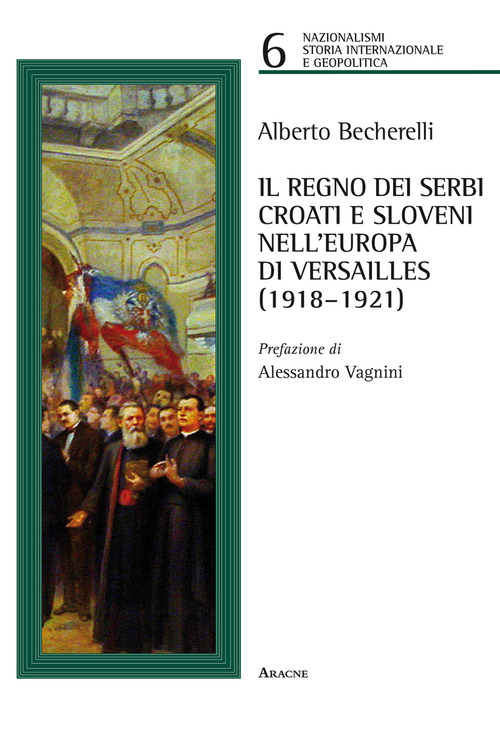 Il regno dei serbi, croati e sloveni nell'Europa di Versailles (1918–1921)
