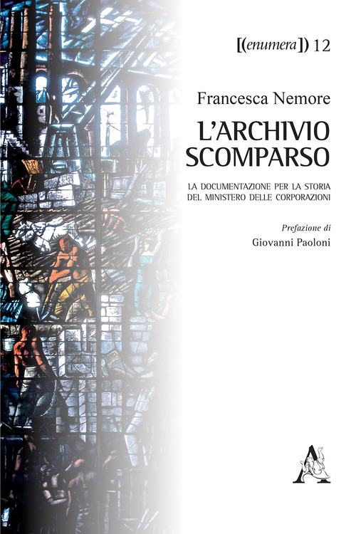 L'archivio scomparso. La documentazione per la storia del Ministero delle Corporazioni