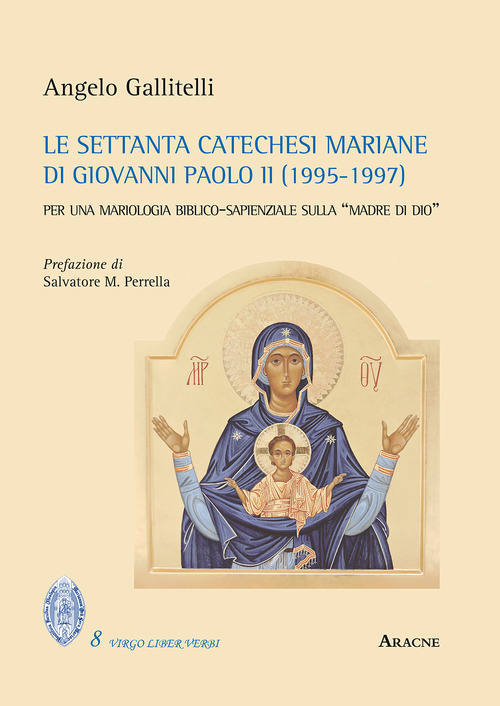 Le settanta catechesi mariane di Giovanni Paolo II (1995–1997). Per una mariologia biblico-sapienziale sulla «madre di Dio»