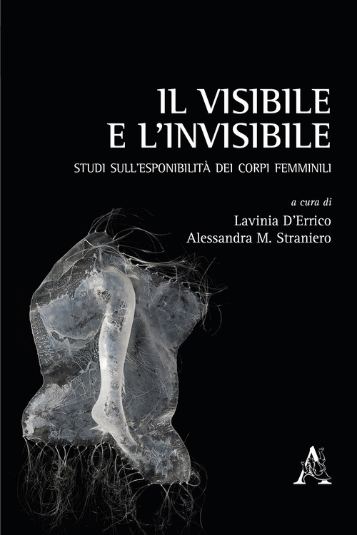Il visibile e l'invisibile. Studi sull'esponibilità dei corpi femminili