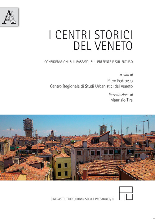 I centri storici del Veneto. Considerazioni sul passato, sul presente e sul futuro