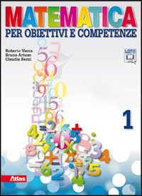 Matematica per obiettivi e competenze. Per la Scuola media. Volume Vol. 1