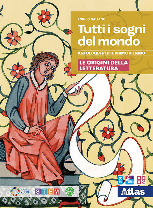 Tutti i sogni del mondo. Le origini della letteratura. Per le Scuole superiori