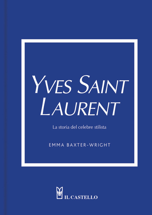Yves Saint Laurent. La storia del celebre stilista