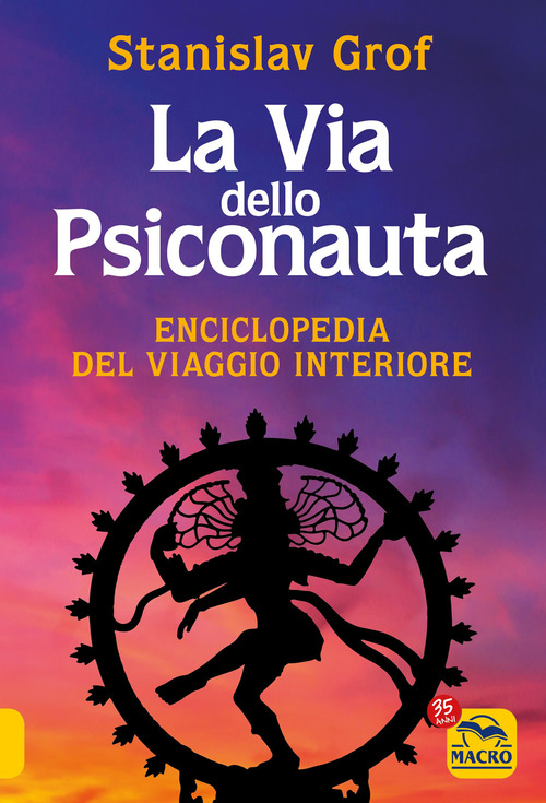 La via dello psiconauta. Enciclopedia del viaggio interiore. Volume Vol. 1