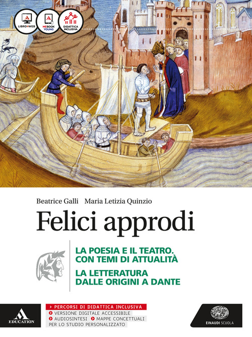 Felici approdi. Poesia teatro con poesia delle origini. Per le Scuole superiori
