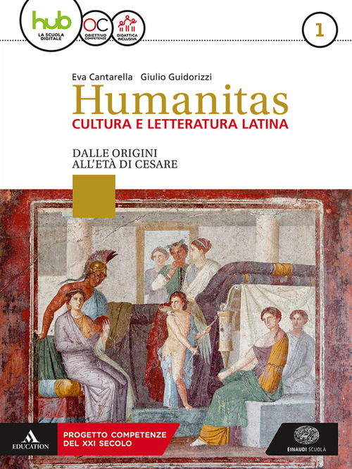 Humanitas. Cultura e letteratura latina. Per il triennio dei Licei. Volume Vol. 1-2