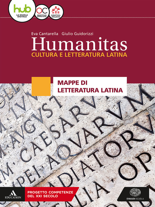 Humanitas. Cultura e letteratura latina. Mappe di letteratura latina. Per il triennio dei Licei