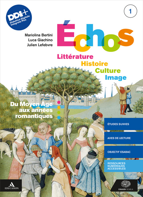 Echos. Littérature. Histoire. Culture. Image. Avec Cartes mentales, Méthode et Examen, Méthode EsaBac. Per le Scuole superiori. Volume Vol. 1
