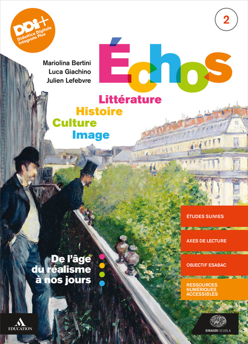 Echos. Littérature. Histoire. Culture. Image. Per le Scuole superiori. Volume Vol. 2