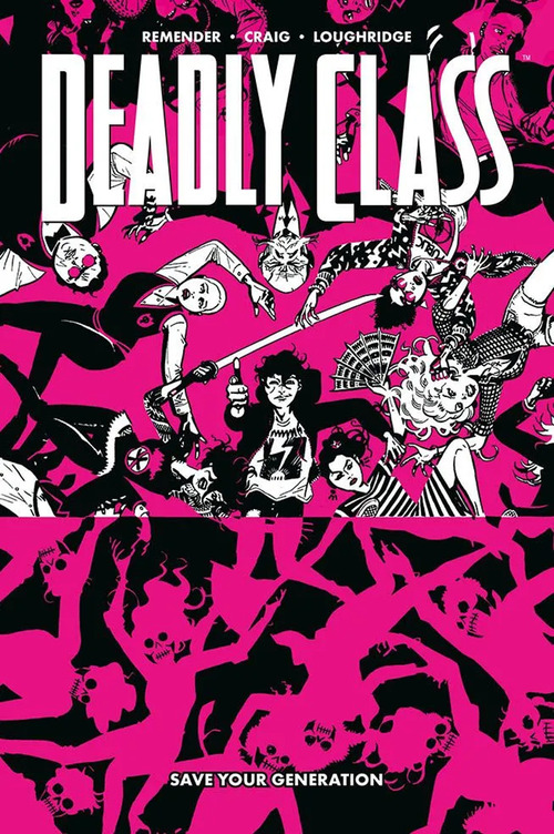 Save your generation. Deadly class. Volume Vol. 10