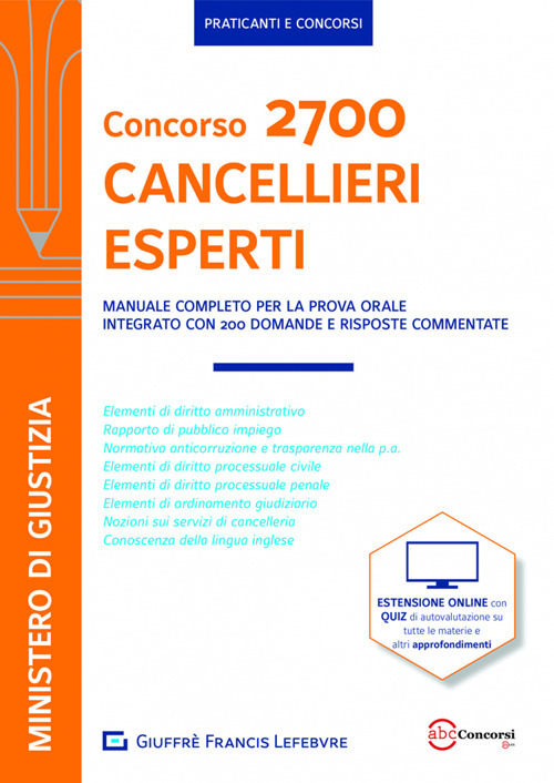 Concorso 2700 cancellieri esperti. Manuale completo per la prova orale integrato con 200 domande e risposte commentate