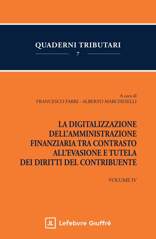 La digitalizzazione dell'Amministrazione finanziaria tra contrasto all'evasione e tutela dei diritti del contribuente. Volume Vol. 4
