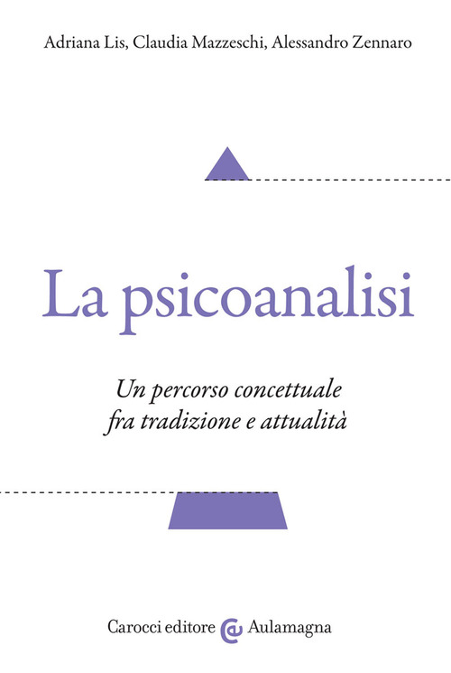 La psicoanalisi. Un percorso concettuale fra tradizione e attualità