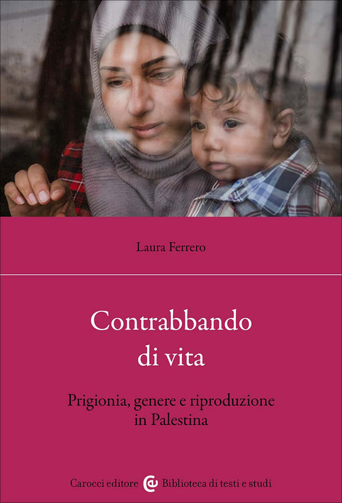 Contrabbando di vita. Prigionia, genere e riproduzione in Palestina