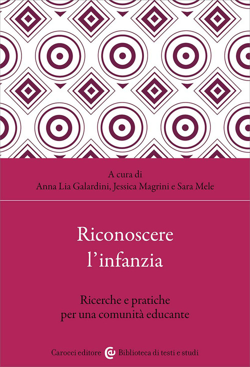 Riconoscere l'infanzia. Ricerche e pratiche per una comunità educante