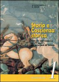 Storia e coscienza storica. Per le Scuole superiori. Volume Vol. 1