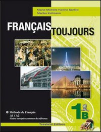 Français toujours. Tomo B. Per le Scuole superiori. Volume Vol. 1