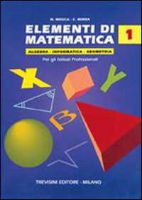 Elementi di matematica. Per gli Ist. Professionali. Volume Vol. 1