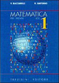 Matematica. Per il triennio del Liceo scientifico. Volume Vol. 1