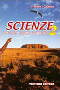 Scienze. Per la Scuola media. Volume Vol. 2