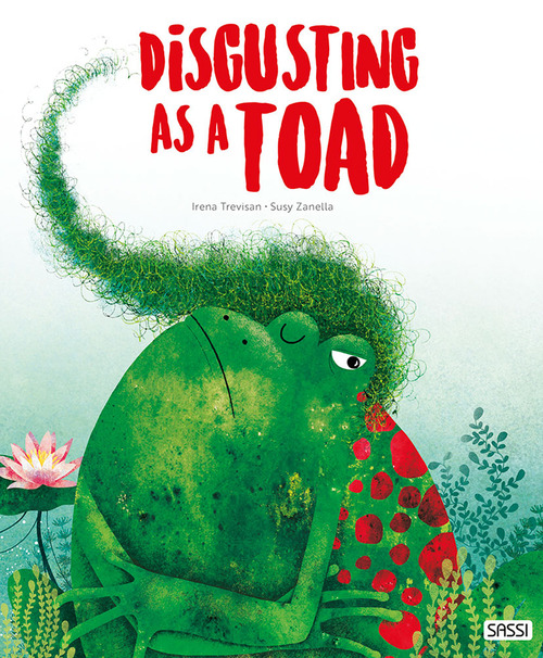 Disgusting as a toad