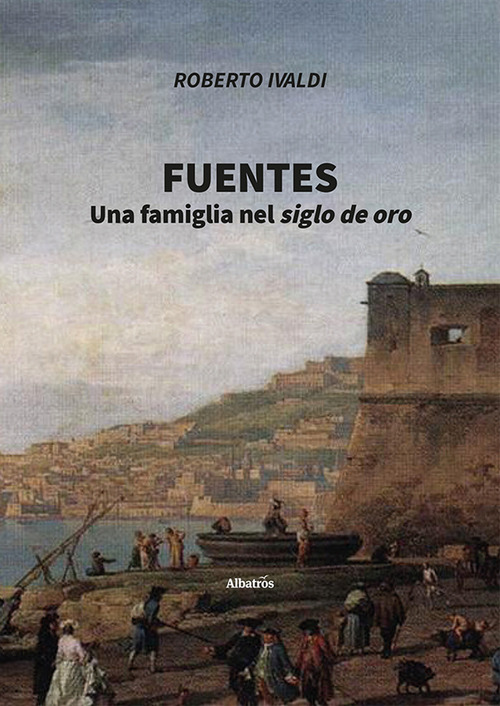 Fuentes. Una famiglia nel siglo de oro