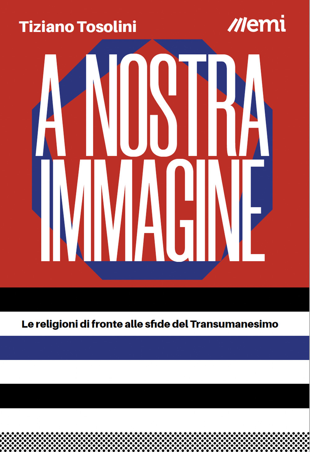 A NOSTRA IMMAGINE. LE RELIGIONI DI FRONTE ALLE SFIDE DEL TRANSUMANESIMO - 9788830725355