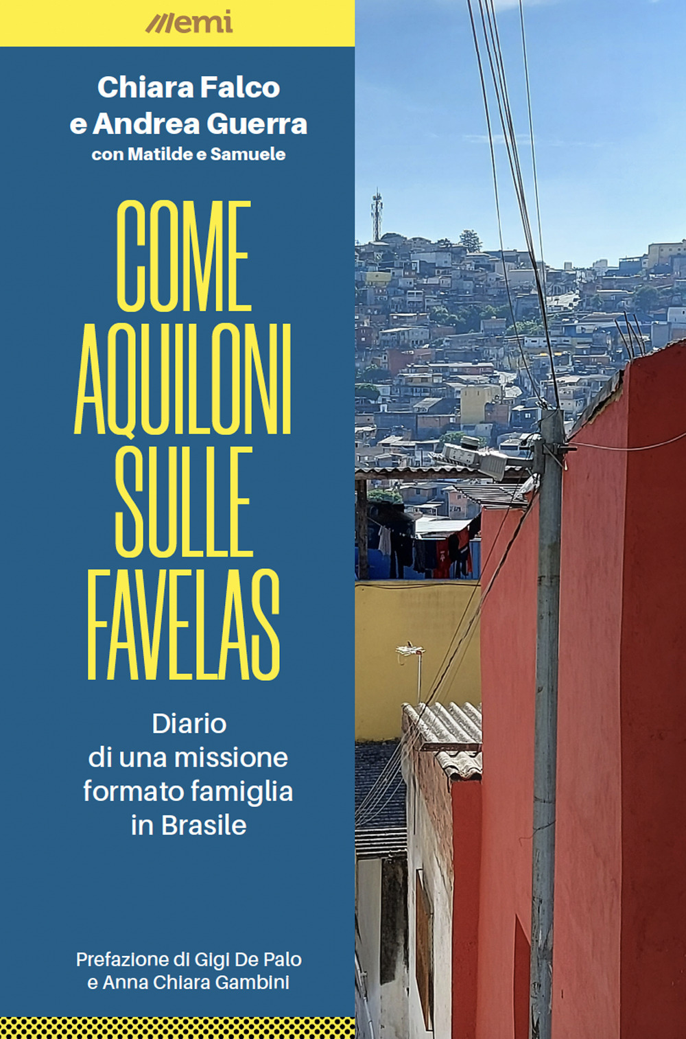 COME AQUILONI SULLE FAVELAS. DIARIO DA UNA MISSIONE FORMATO FAMIGLIA IN BRASILE - 9788830725485