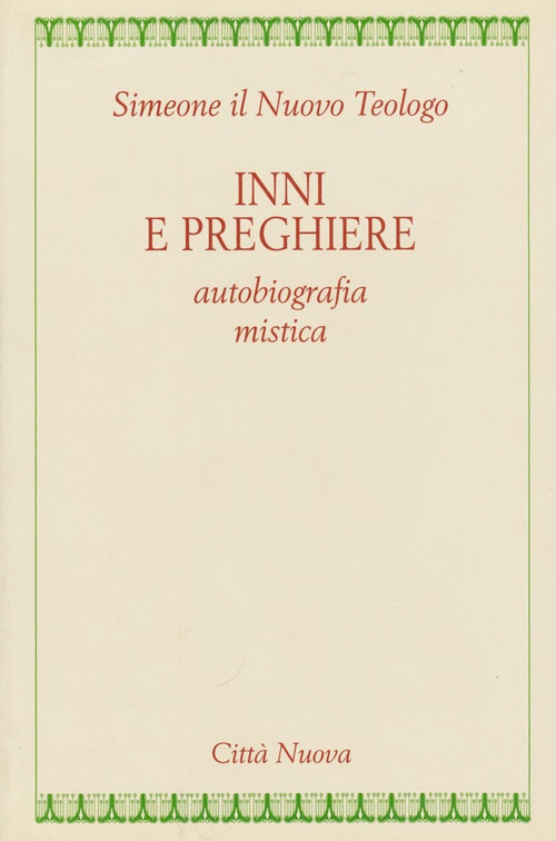 Inni e preghiere. Autobiografia mistica