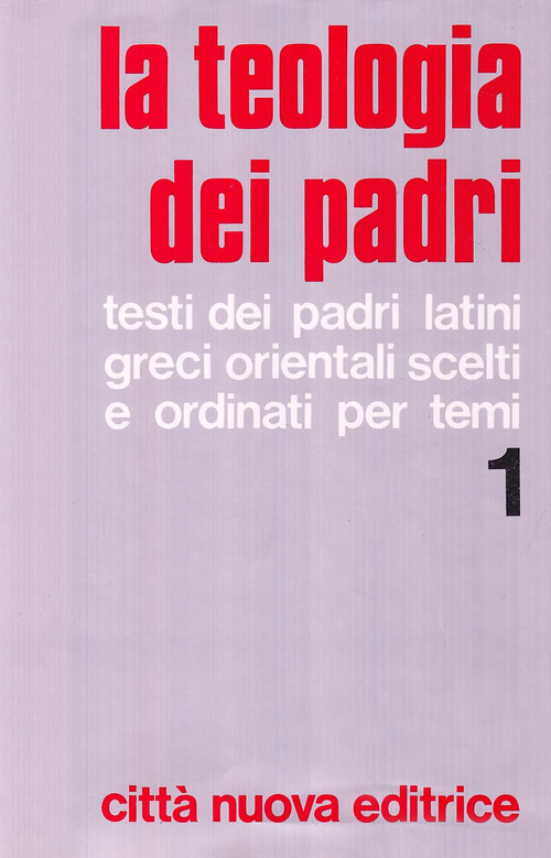 La teologia dei Padri. Volume 1