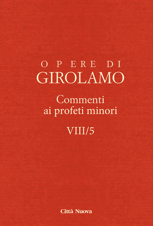 Opere di Girolamo. Volume Vol. 8/5