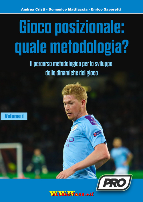 Gioco posizionale: quale metodologia? Il percorso metodologico per lo sviluppo delle dinamiche del gioco. Volume Vol. 1