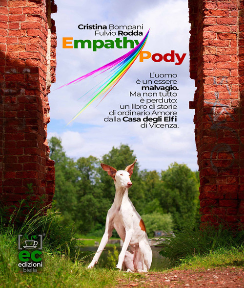 Empathy Pody. L’uomo è un essere malvagio. Ma non tutto è perduto: un libro di storie di ordinario amore dalla Casa degli Elfi di Vicenza