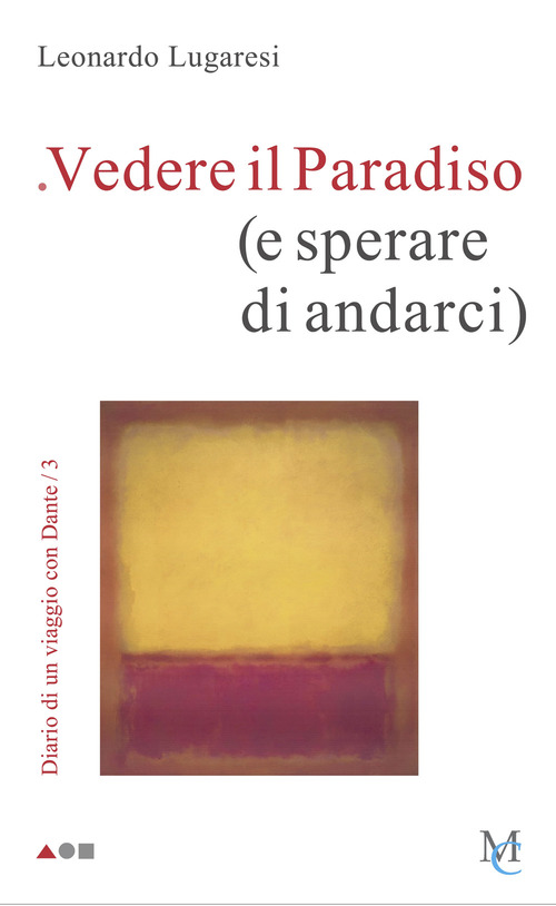 Vedere il Paradiso (e sperare di andarci). Diario di un viaggio con Dante. Volume Vol. 3