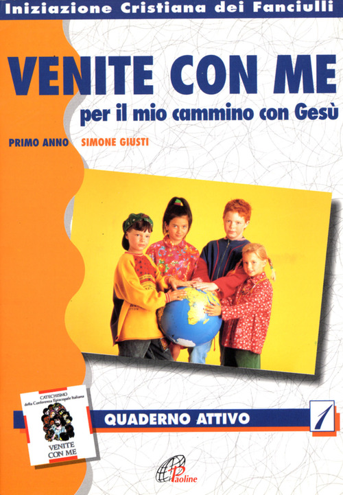 «Venite con me» per il mio cammino con Gesù. Quaderno attivo - primo anno. Volume Vol. 1