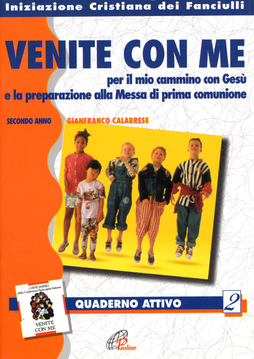 «Venite con me» per il mio cammino con Gesù. Quaderno attivo - secondo anno. Volume Vol. 2