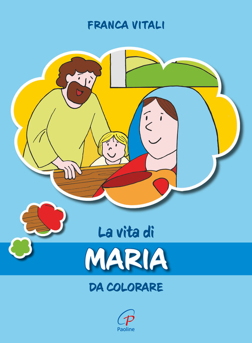 La vita di Maria. Da colorare