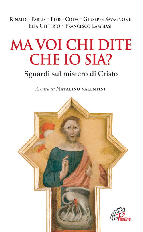 Ma voi chi dite che io sia?. Sguardi sul mistero di Cristo
