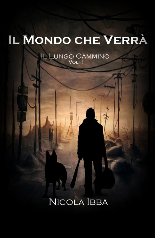 Il lungo cammino. Il mondo che verrà. Volume 1