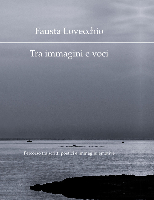 Tra immagini e voci. Percorso tra scritti poetici e immagini emotive