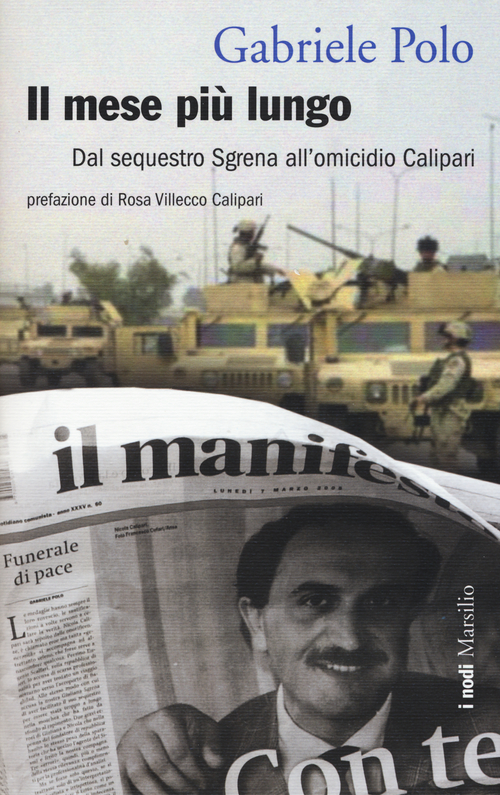 Il mese più lungo. Dal sequestro Sgrena all'omicidio Calipari