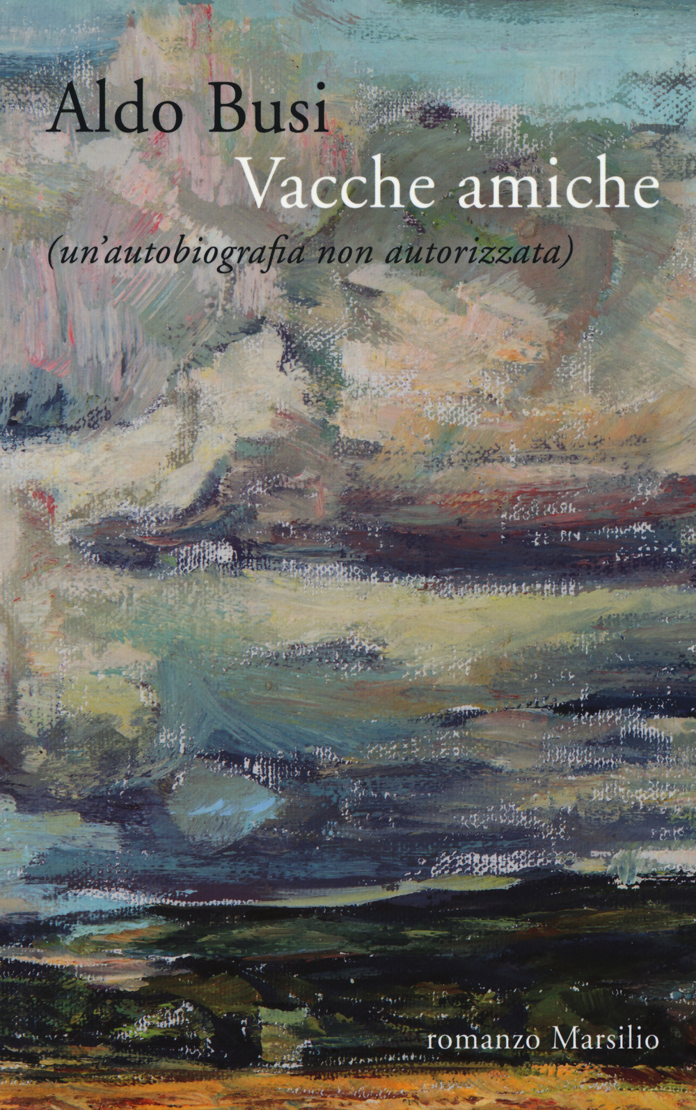 VACCHE AMICHE (UN'AUTOBIOGRAFIA NON AUTORIZZATA) - 9788831721684
