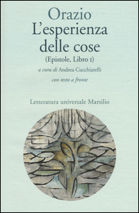 Copertina di: L'esperienza delle cose (Epistole, Libro I). Testo latino a fronte