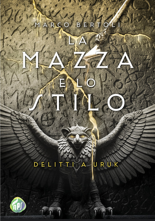 La mazza e lo stilo. Delitti a Uruk
