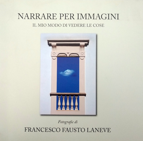 Narrare per immagini. Il mio modo di vedere le cose