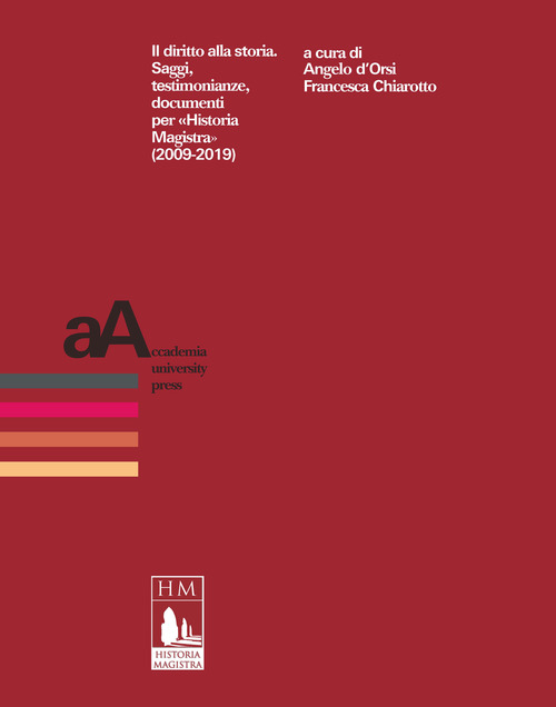 Il diritto alla storia. Saggi, testimonianze, documenti per «Historia Magistra» (2009-2019)